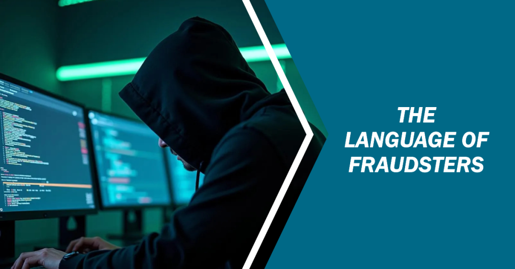 Thumbnail for The Language of Fraudsters – A Modern-Day Fraudster’s Terminology Breakdown